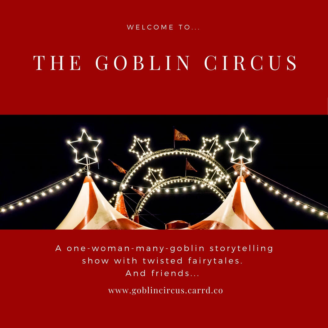 Title: Welcome to the Goblin Circus, + image of top of big top circus tent and description (as below)